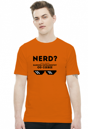 Koszulka 2 - NERD - wolę termin: bardziej inteligentny od Ciebie - dziwneumniedziala.com - koszulki dla informatyków