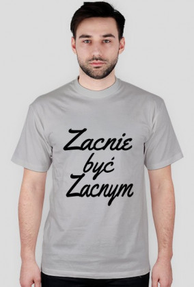 Zacnie byc zacnym