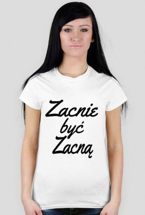 Zacnie byc zacna