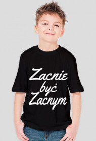 Zacnie byc zacnym