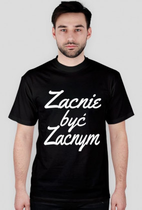 Zacnie byc zacnym