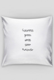 Have colorless dreams!