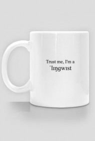 Trust me, I'm a linguist kubek