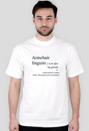 Armchair linguist t-shirt
