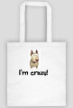 i'm crazy!