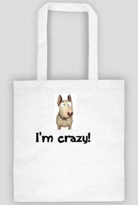i'm crazy!