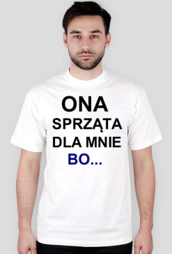 ONA SPRZĄTA[Męska]
