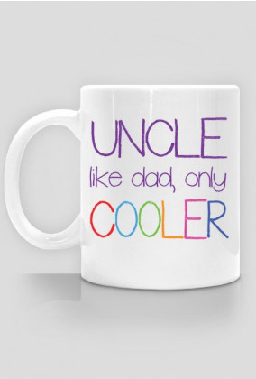 Uncle - like dad, only cooler, kubek