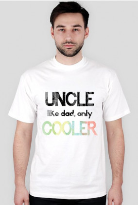 Uncle - like dad, only cooler
