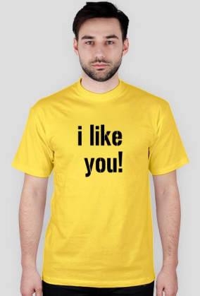 i like you