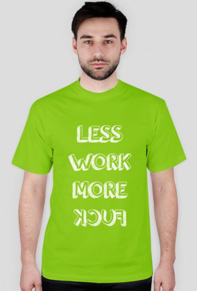 Less Work More F...