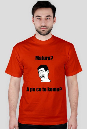 Matura? - Koszulka Męska