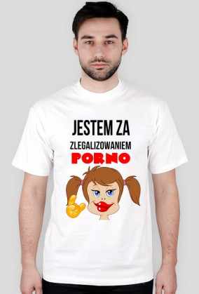 jestem za zlegalizowaniem porno