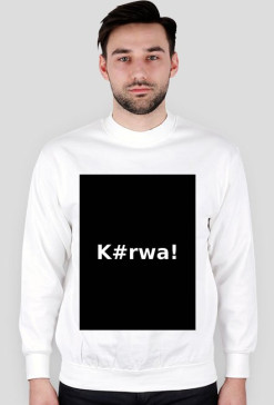 Bluza "K#urwa!"