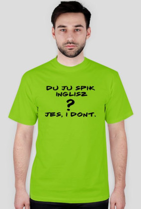 DU JU SPIK INGLISZ?