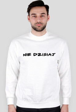 NIE DZISIAJ