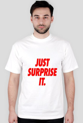 Just surprise it,