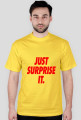 Just surprise it,
