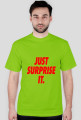 Just surprise it,