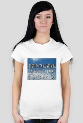Jestem taka mokra... White DAMSKA