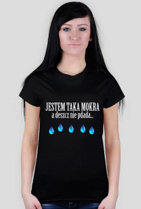 Jestem taka mokra... 2 Black. DAMSKA