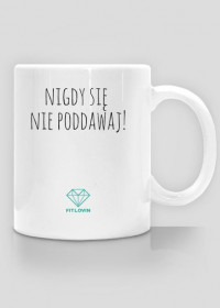 Kubek motywacyjny "Nigdy się nie poddawaj" i logo FITlovin