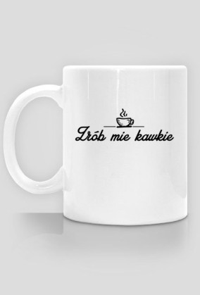 Zrób mie kawkie