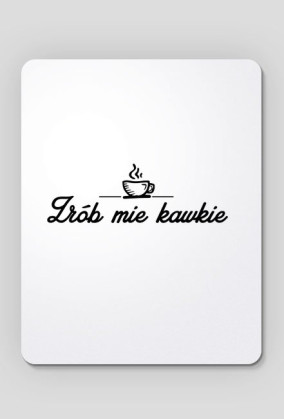 Zrób mie kawkie
