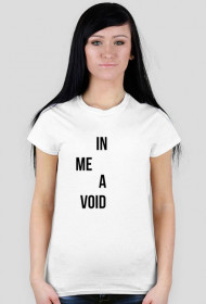 In me a void