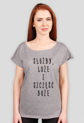 Służby, loże i szczęść Boże - koszulka damska