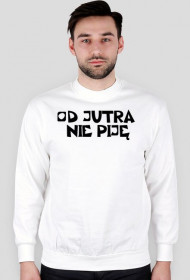 Bluza od jutra nie piję
