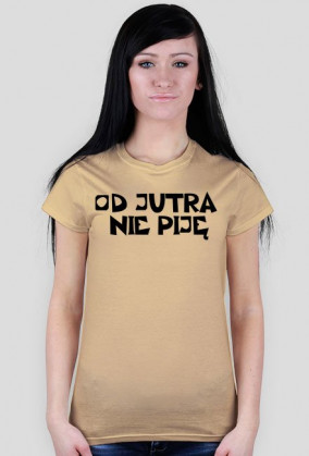 Koszulka damska od jutra nie piję