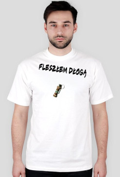Koszulka ,,FLESZŁEM DŁÓGĄ"