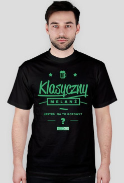Koszulka Czy jesteś gotowy na klasyczny melanż?