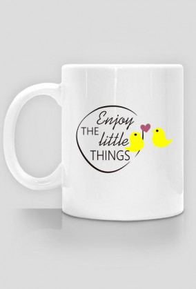 Enjoy the little things