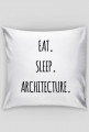 Eat. Sleep. Architecture