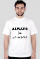 Koszulka męska "ALWAYS be yourself"