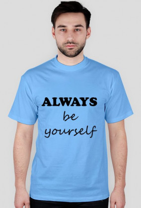 Koszulka męska "ALWAYS be yourself"