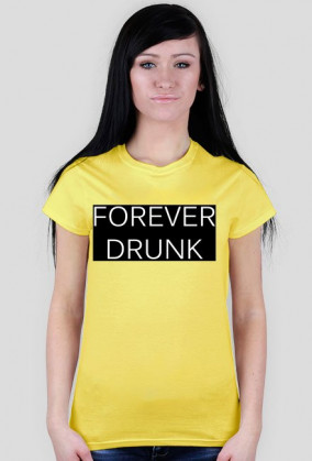 Koszulka damska "FOREVER DRUNK"