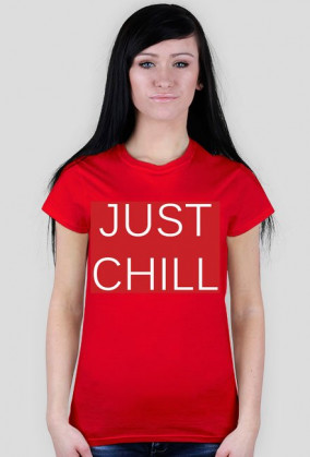Koszulka damska "JUST CHILL"