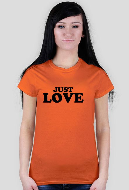Koszulka damska "JUST LOVE"