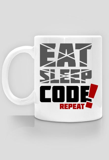 eat, sleep, code, repeat - Kubek - nietypowe i śmieszne kubki dla każdego