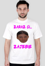zaraz ci zajebie