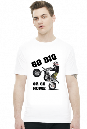 Go Big Or Go Home - męska koszulka motocyklowa