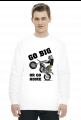 Go Big Or Go Home - męska bluza motocyklowa