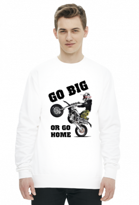 Go Big Or Go Home - męska bluza motocyklowa