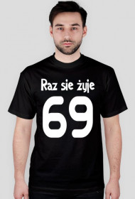 Raz sie żyje 69 :3