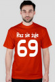 Raz sie żyje 69 :3