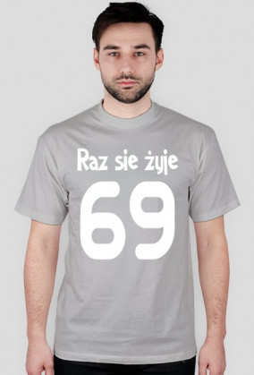Raz sie żyje 69 :3