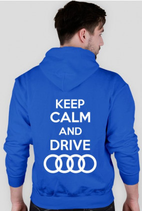 Bluza z kapturem "KEEP CALM AND DRIVE AUDI" wszystkie kolory (TYL)